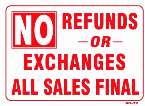 No Refunds Policy Template Beautiful No Refunds or Exchanges All Sales Final 10x14 Sign 060